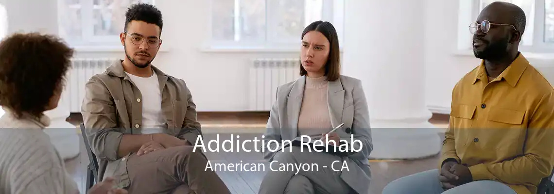 Addiction Rehab American Canyon - CA