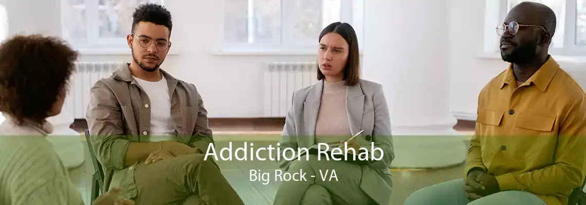 Addiction Rehab Big Rock - VA