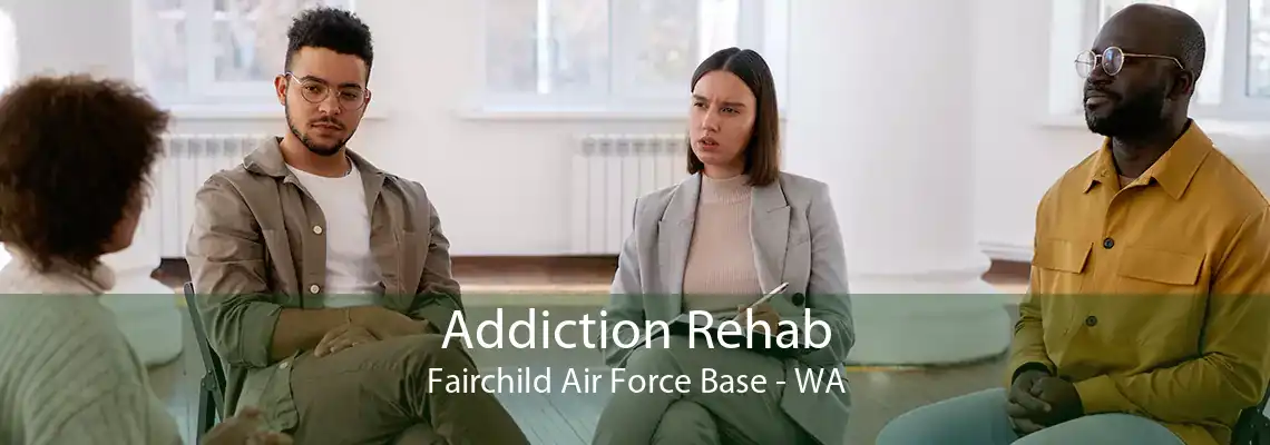 Addiction Rehab Fairchild Air Force Base - WA