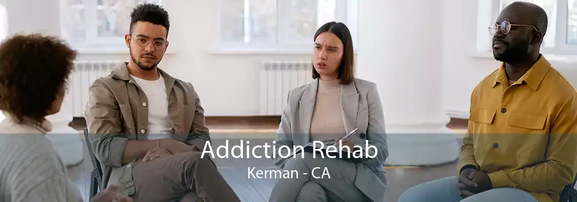 Addiction Rehab Kerman - CA