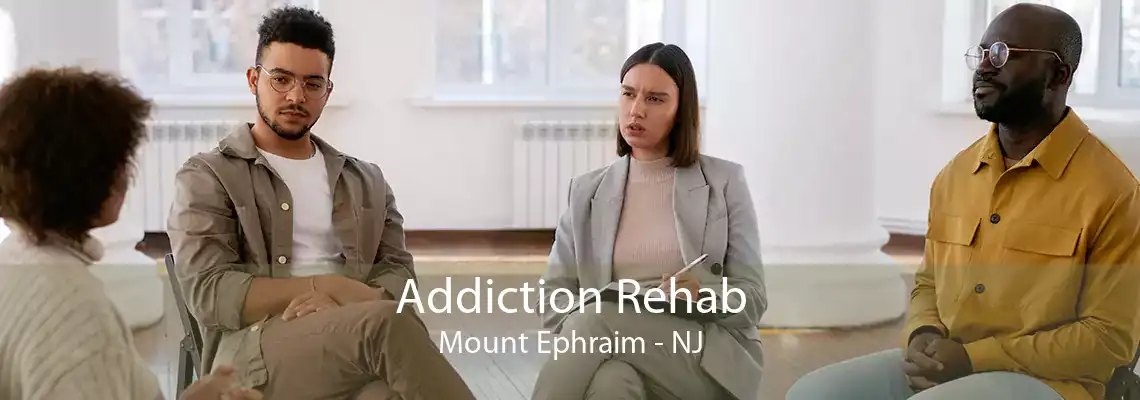 Addiction Rehab Mount Ephraim - NJ