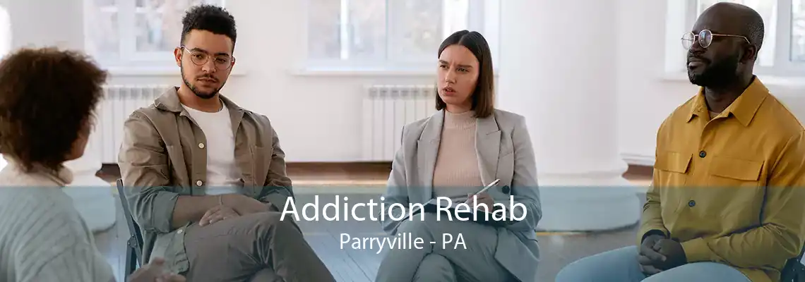 Addiction Rehab Parryville - PA