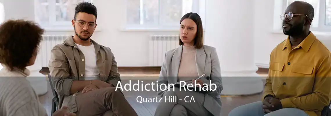 Addiction Rehab Quartz Hill - CA