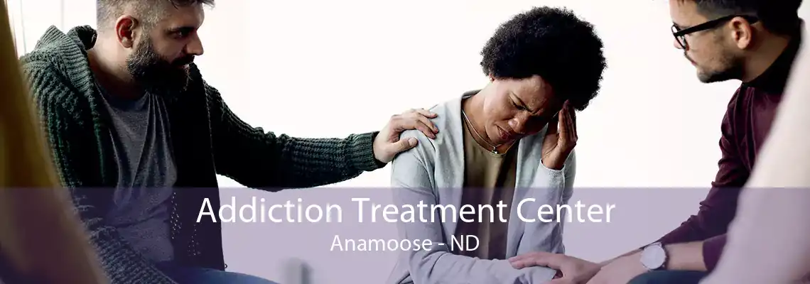 Addiction Treatment Center Anamoose - ND