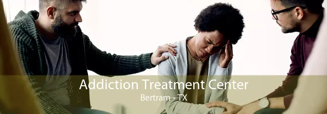 Addiction Treatment Center Bertram - TX
