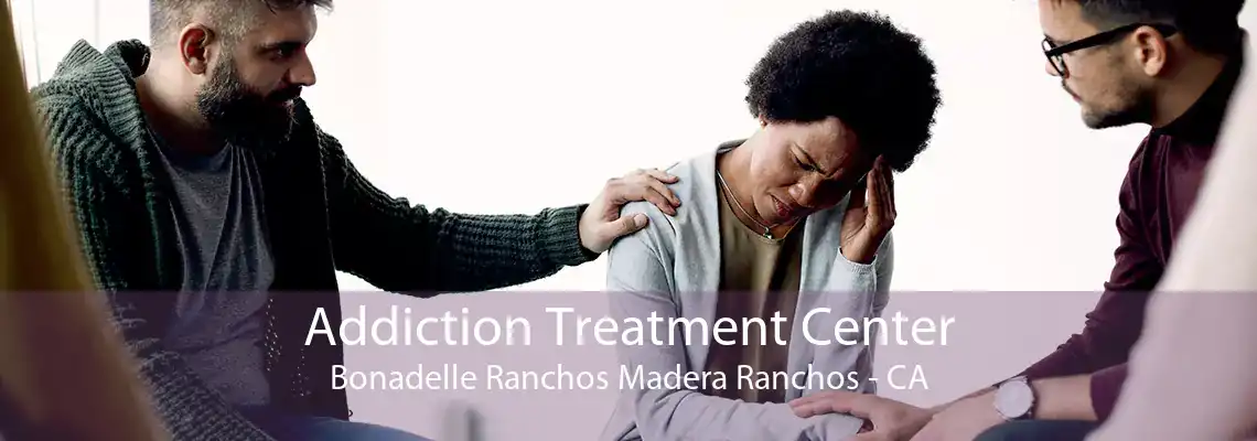 Addiction Treatment Center Bonadelle Ranchos Madera Ranchos - CA