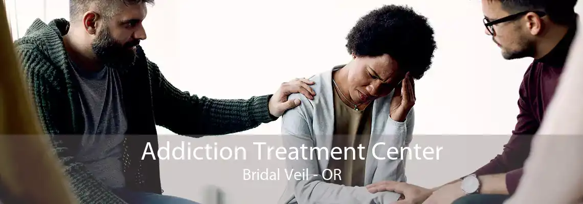 Addiction Treatment Center Bridal Veil - OR