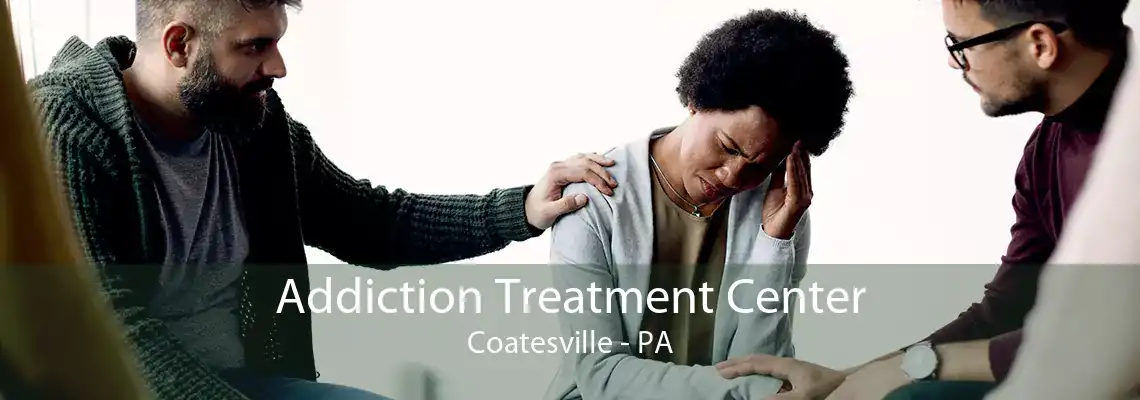 Addiction Treatment Center Coatesville - PA