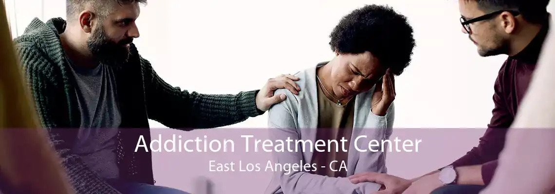 Addiction Treatment Center East Los Angeles - CA
