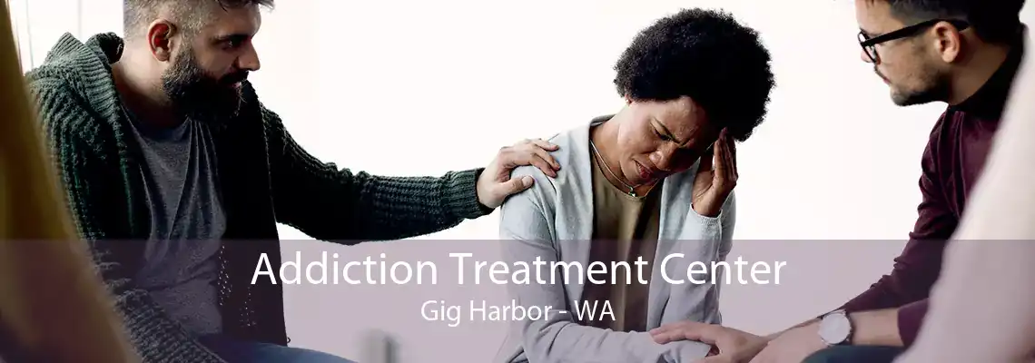 Addiction Treatment Center Gig Harbor - WA