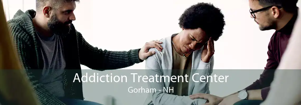 Addiction Treatment Center Gorham - NH