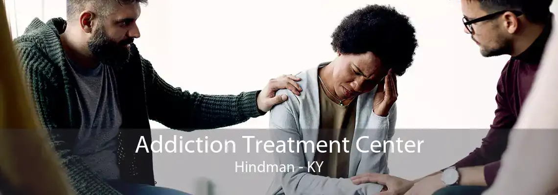 Addiction Treatment Center Hindman - KY