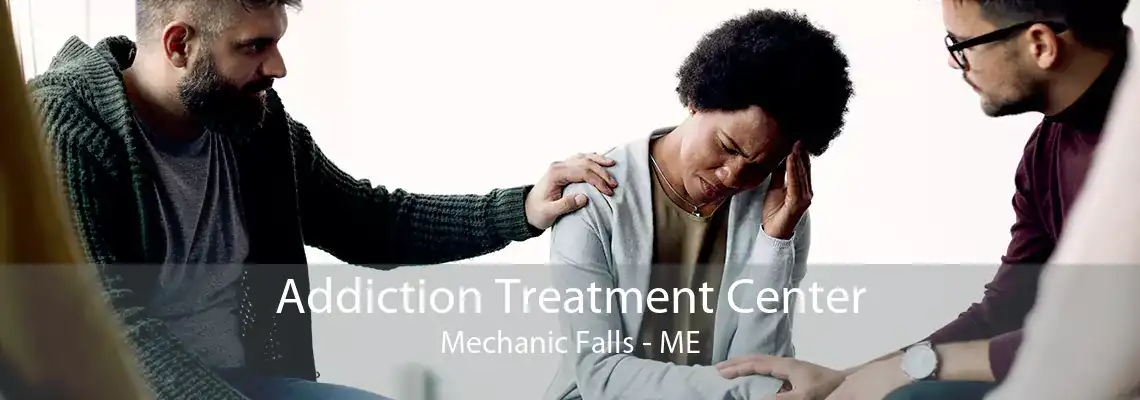 Addiction Treatment Center Mechanic Falls - ME