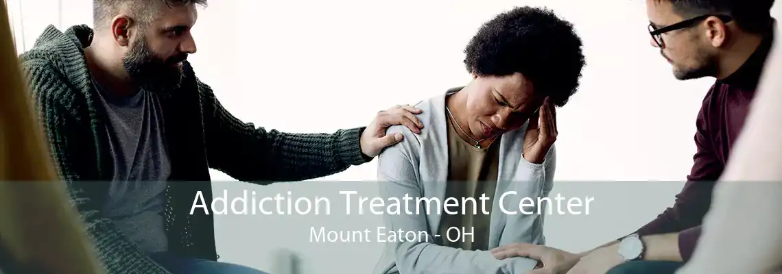 Addiction Treatment Center Mount Eaton - OH