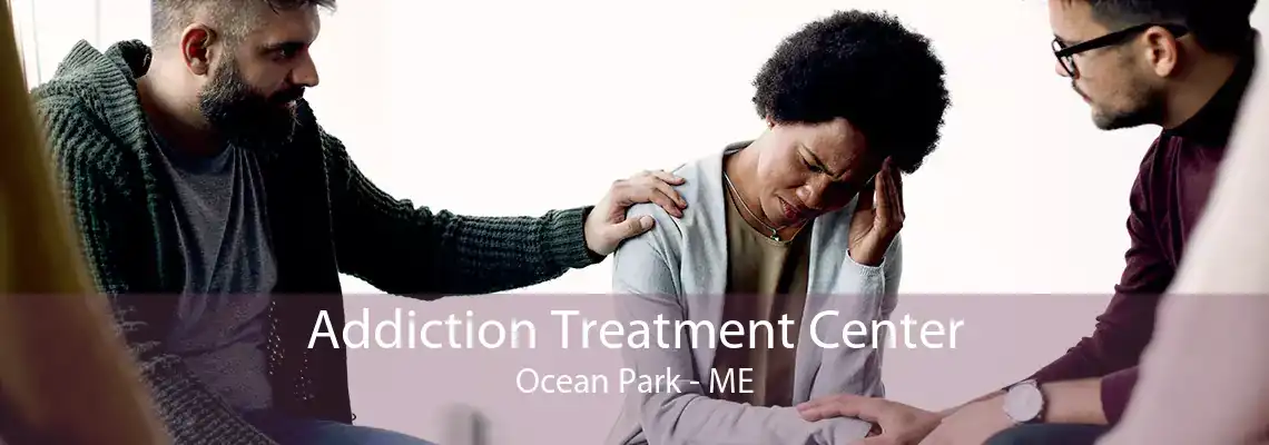 Addiction Treatment Center Ocean Park - ME