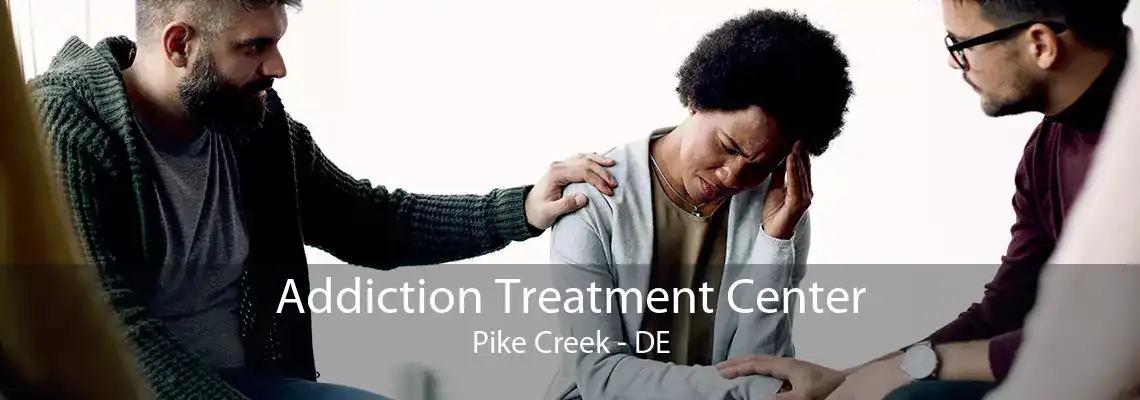 Addiction Treatment Center Pike Creek - DE