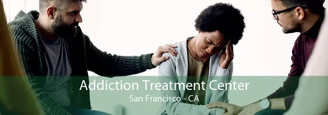 Addiction Treatment Center San Francisco - CA