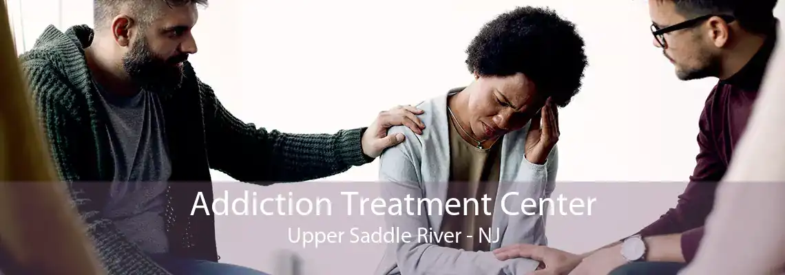 Addiction Treatment Center Upper Saddle River - NJ