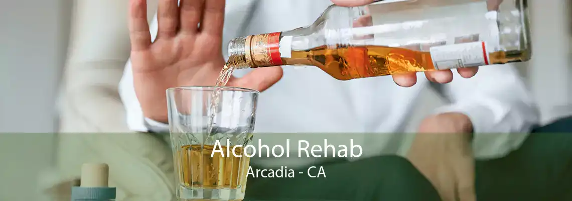 Alcohol Rehab Arcadia - CA
