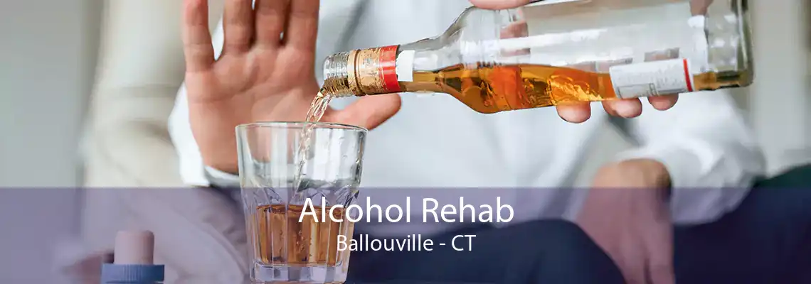 Alcohol Rehab Ballouville - CT