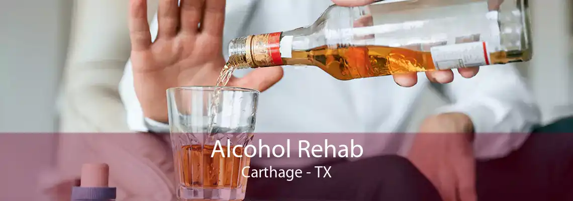 Alcohol Rehab Carthage - TX