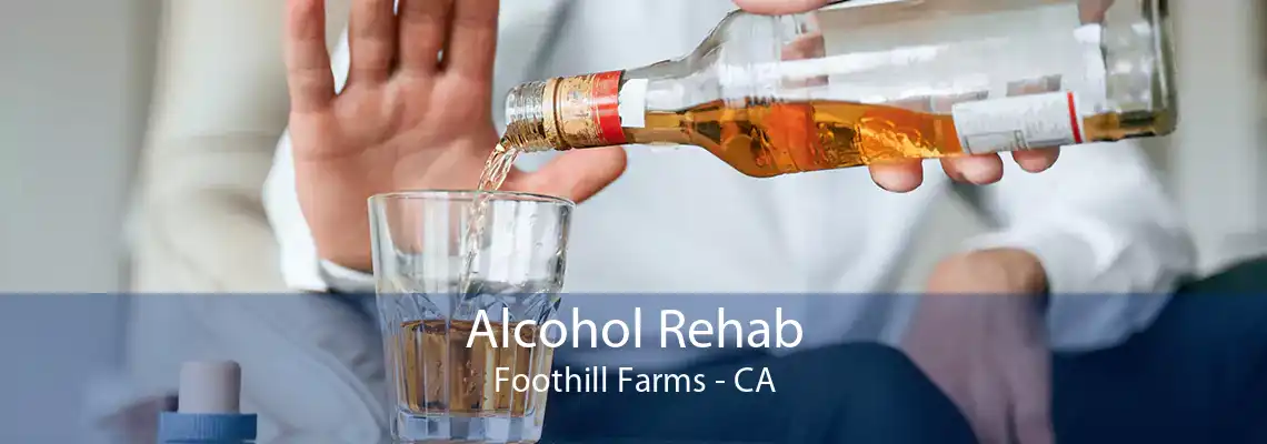 Alcohol Rehab Foothill Farms - CA
