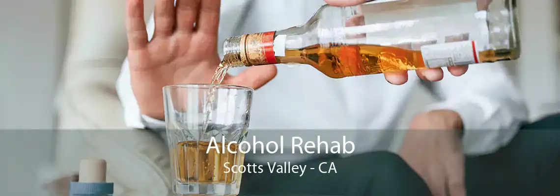 Alcohol Rehab Scotts Valley - CA