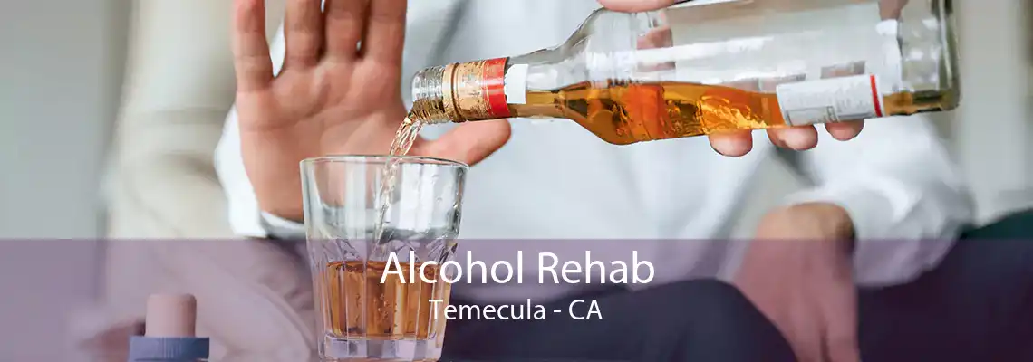 Alcohol Rehab Temecula - CA