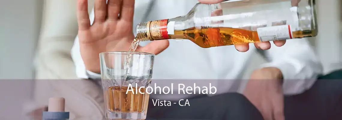 Alcohol Rehab Vista - CA