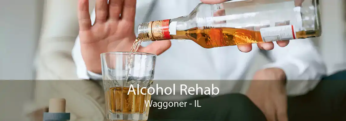 Alcohol Rehab Waggoner - IL