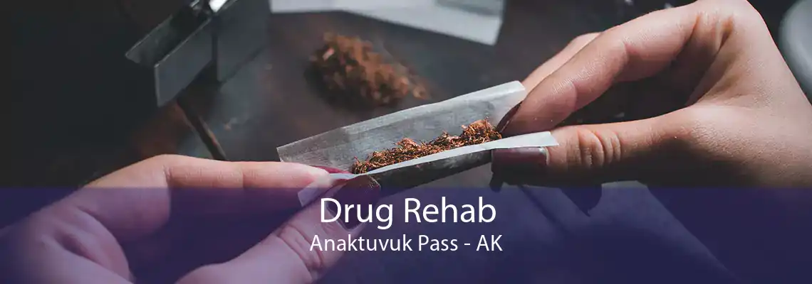 Drug Rehab Anaktuvuk Pass - AK