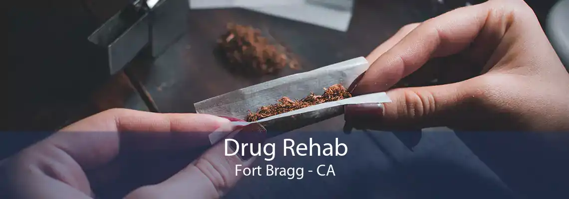 Drug Rehab Fort Bragg - CA