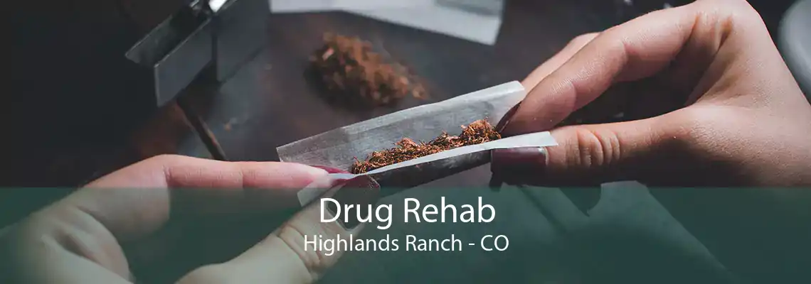 Drug Rehab Highlands Ranch - CO
