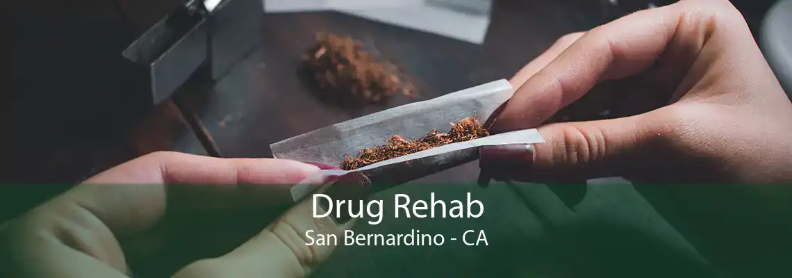Drug Rehab San Bernardino - CA