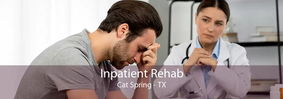 Inpatient Rehab Cat Spring - TX