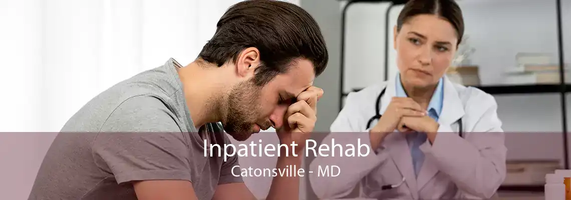 Inpatient Rehab Catonsville - MD