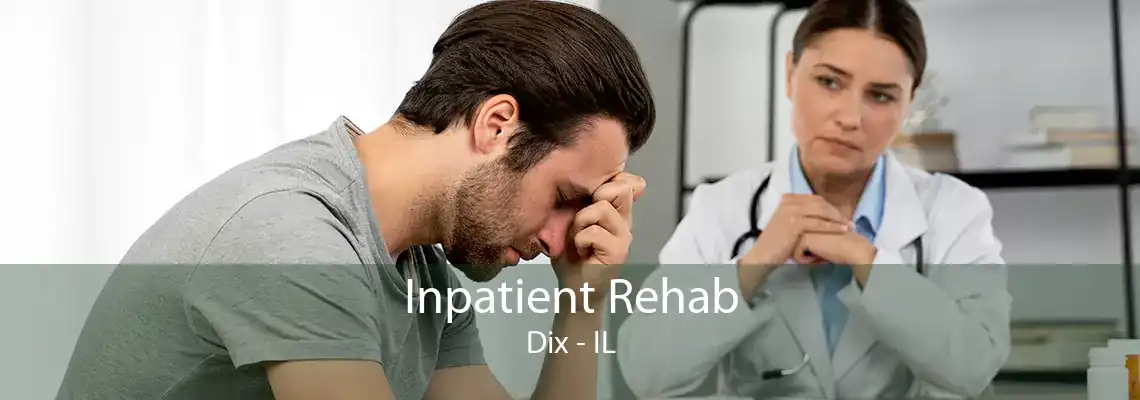 Inpatient Rehab Dix - IL