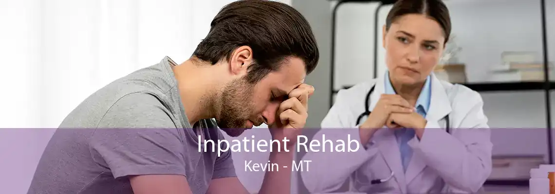Inpatient Rehab Kevin - MT