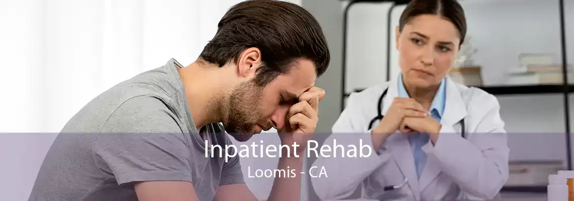 Inpatient Rehab Loomis - CA