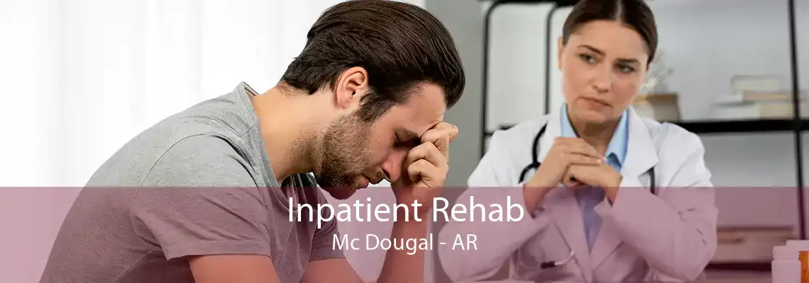Inpatient Rehab Mc Dougal - AR