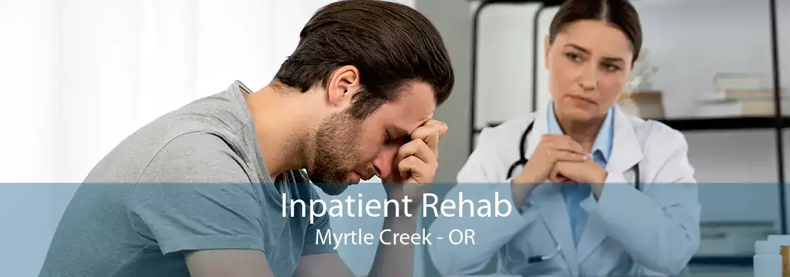 Inpatient Rehab Myrtle Creek - OR