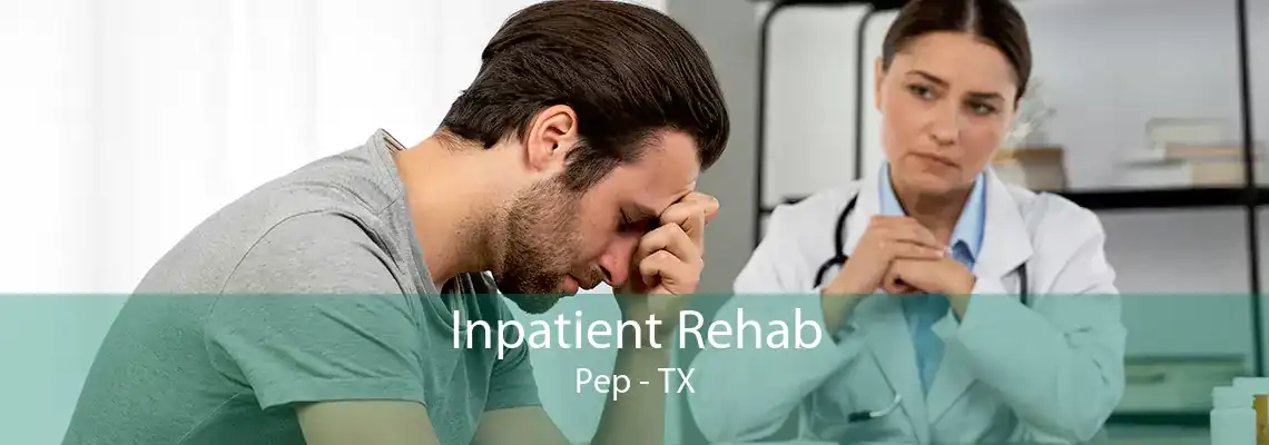 Inpatient Rehab Pep - TX