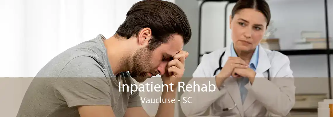 Inpatient Rehab Vaucluse - SC