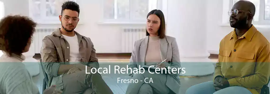 Local Rehab Centers Fresno - CA