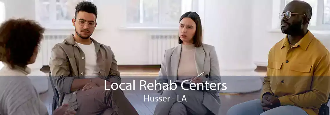 Local Rehab Centers Husser - LA