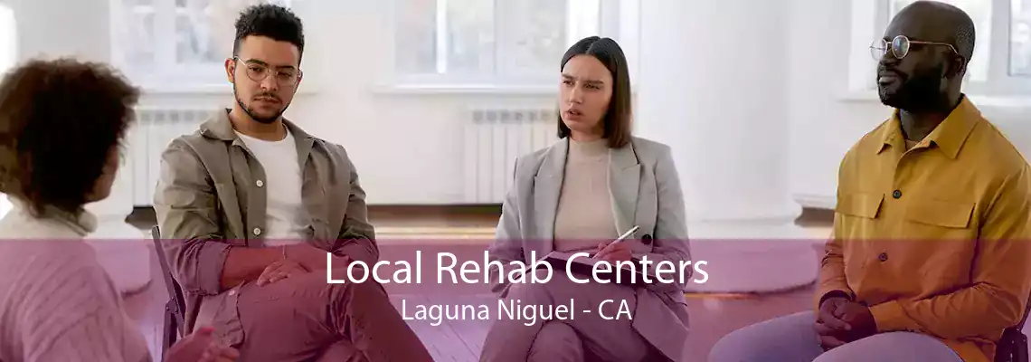 Local Rehab Centers Laguna Niguel - CA