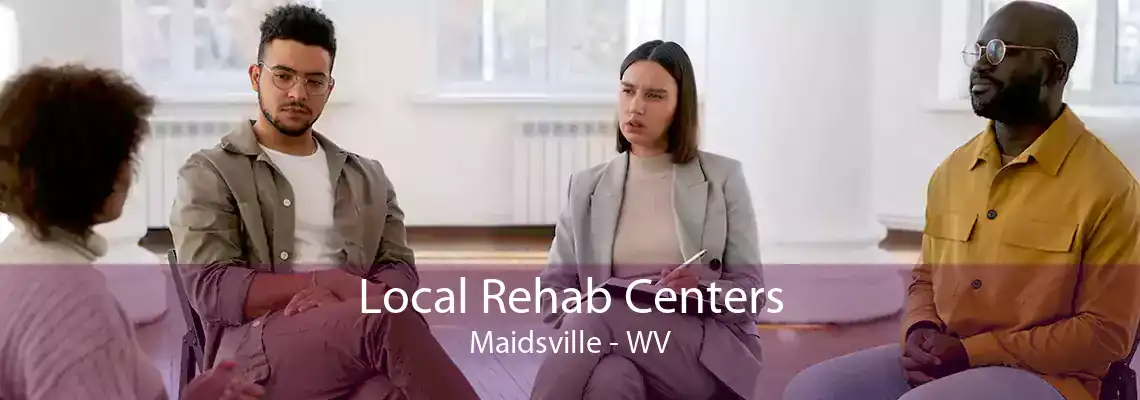 Local Rehab Centers Maidsville - WV