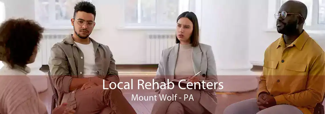 Local Rehab Centers Mount Wolf - PA
