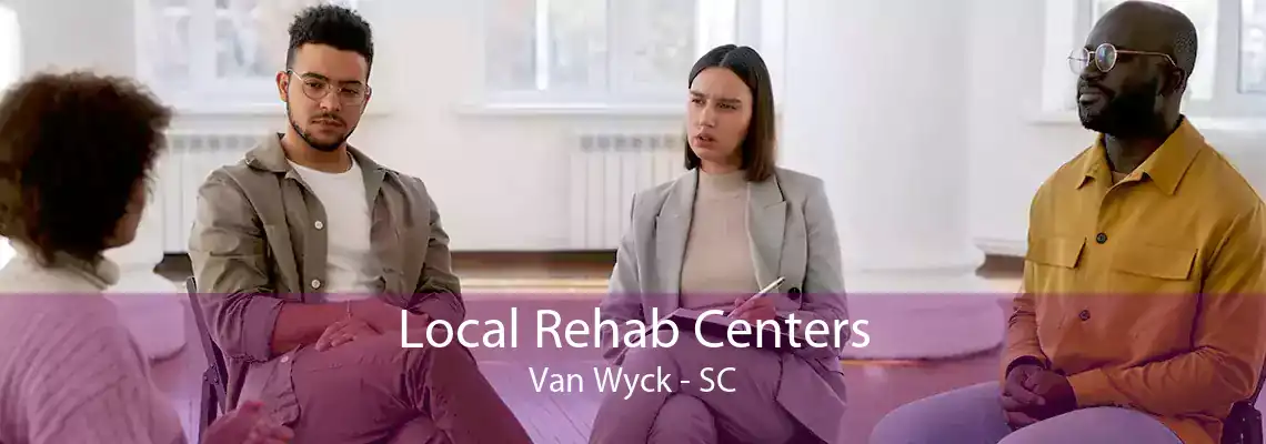 Local Rehab Centers Van Wyck - SC