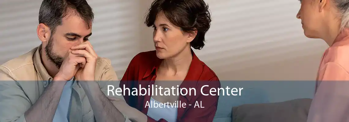 Rehabilitation Center Albertville - AL